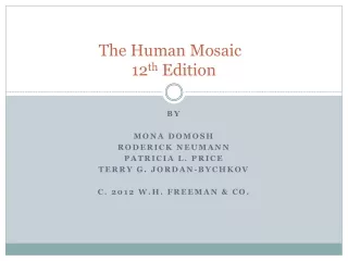 The Human Mosaic	 12 th  Edition