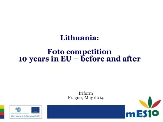 Lithuania:  Foto competition 10 years in EU – before and after