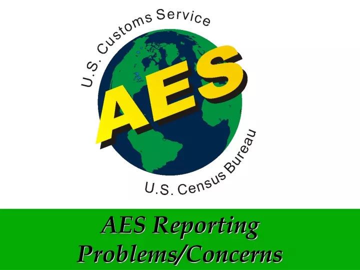 aes reporting problems concerns