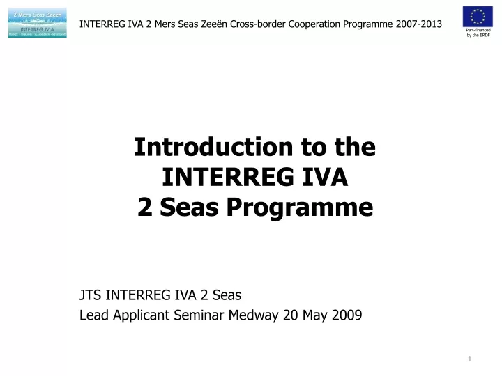 jts interreg iva 2 seas lead applicant seminar medway 20 may 2009