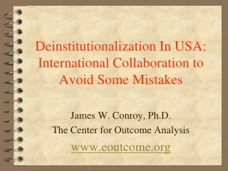 Deinstitutionalization In USA: International Collaboration to Avoid Some Mistakes