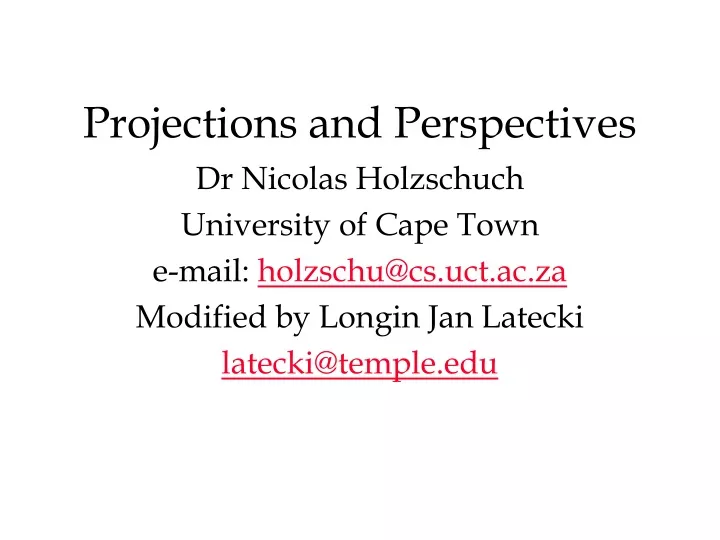 projections and perspectives