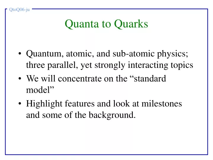quanta to quarks