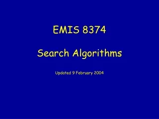 EMIS 8374 Search Algorithms Updated 9 February 2004