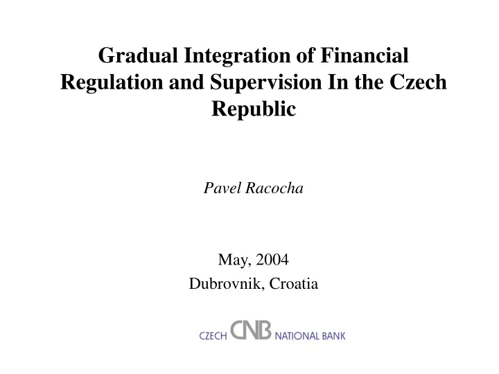 gradual integration of financial regulation and supervision in the czech republic