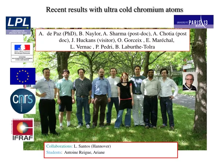 recent results with ultra cold chromium atoms