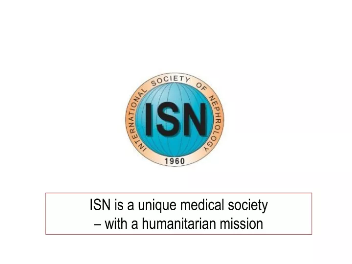 isn is a unique medical society with