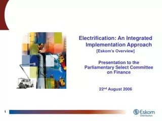 Electrification: An Integrated Implementation Approach [Eskom’s Overview]