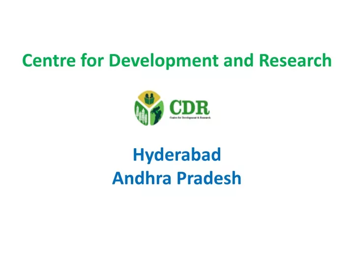 centre for development and research hyderabad andhra pradesh
