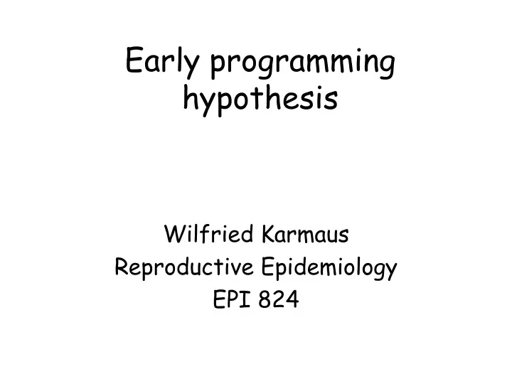 early programming hypothesis