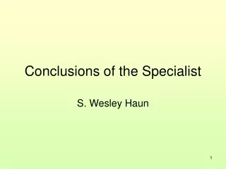 Conclusions of the Specialist