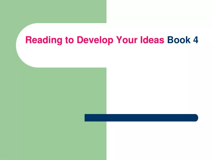 reading to develop your ideas book 4