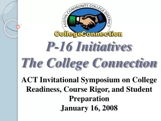 P-16 Initiatives The College Connection