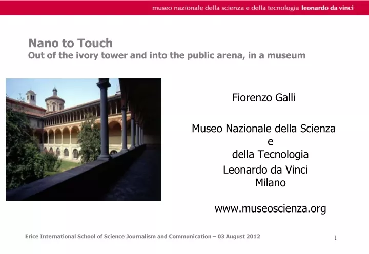 nano to touch out of the ivory tower and into the public arena in a museum
