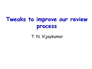 Tweaks to improve our review process