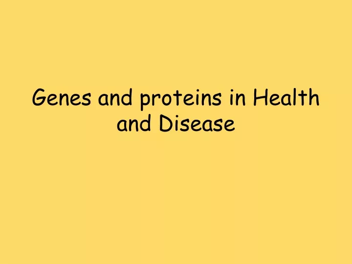 genes and proteins in health and disease