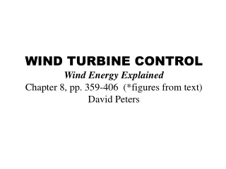 WIND TURBINE CONTROL Wind Energy Explained Chapter 8, pp. 359-406  (*figures from text)