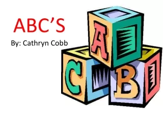 ABC’S By: Cathryn Cobb