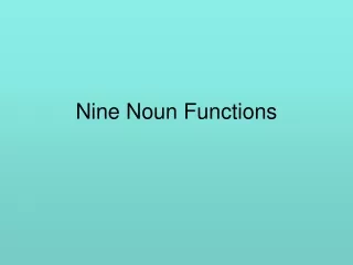 Nine Noun Functions