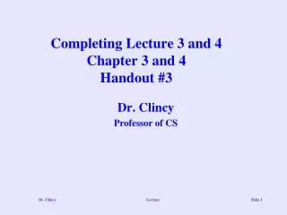Completing Lecture 3 and 4 Chapter 3 and 4 Handout #3