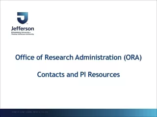Office of Research Administration (ORA)	 Contacts and PI Resources