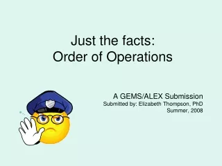 Just the facts:  Order of Operations