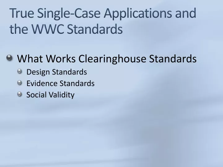 true single case applications and the wwc standards