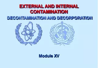 EXTERNAL AND  INTERNAL CONTAM I NAT I ON DECONTAM I NAT I ON  AND  DECORPORAT I ON