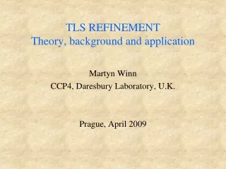 TLS REFINEMENT Theory, background and application