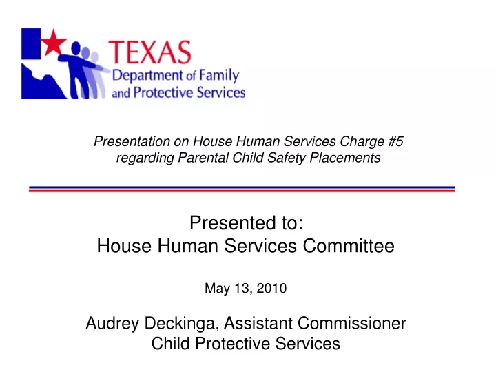 presentation on house human services charge 5 regarding parental child safety placements