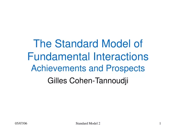 the standard model of fundamental interactions achievements and prospects