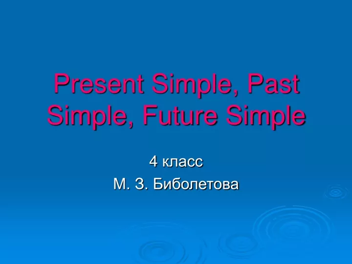 present simple past simple future simple