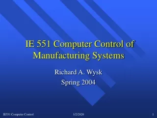IE 551 Computer Control of Manufacturing Systems