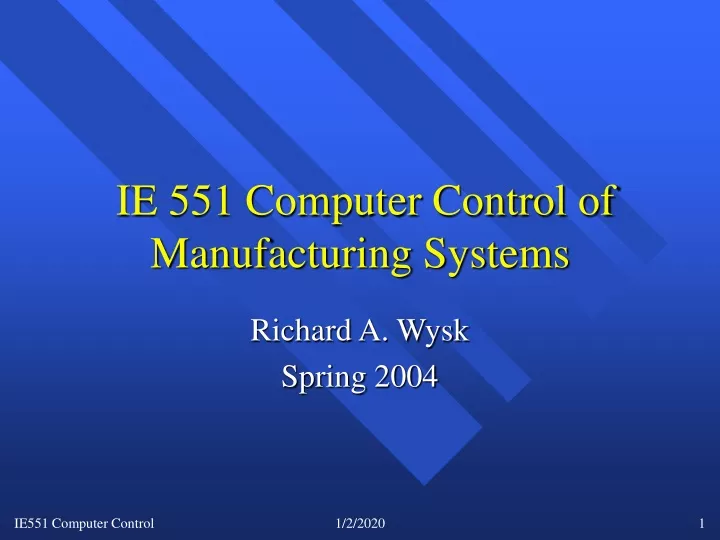 ie 551 computer control of manufacturing systems