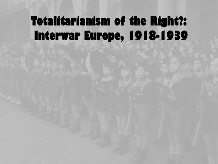totalitarianism of the right interwar europe 1918 1939