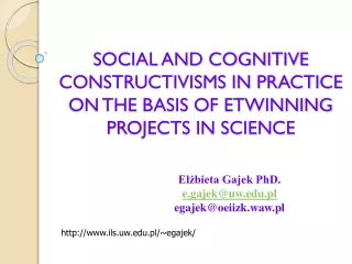 SOCIAL AND COGNITIVE CONSTRUCTIVISMS IN PRACTICE ON THE BASIS OF ETWINNING PROJECTS IN SCIENCE