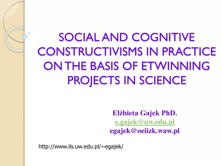 social and cognitive constructivisms in practice on the basis of etwinning projects in science