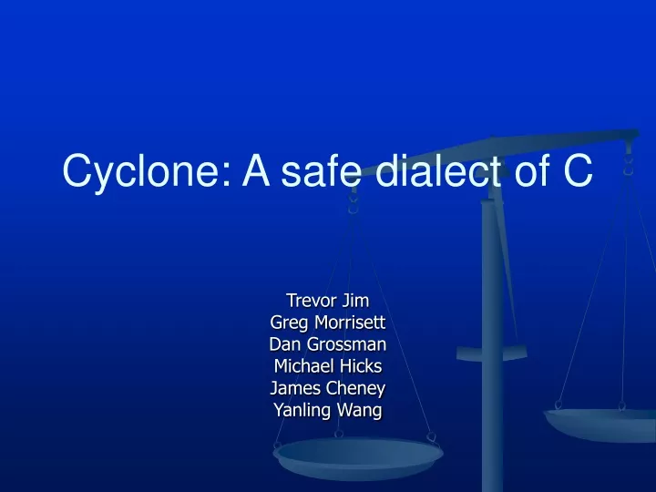 cyclone a safe dialect of c