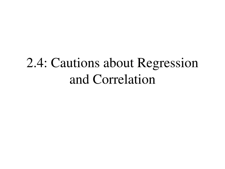 2 4 cautions about regression and correlation
