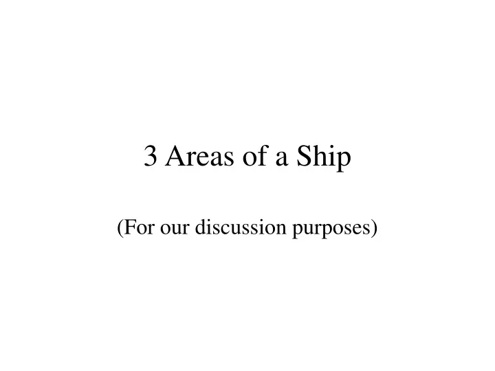 3 areas of a ship