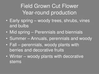 Field Grown Cut Flower Year-round production