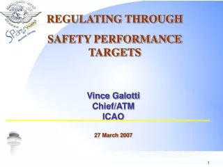 Vince Galotti Chief/ATM ICAO 27 March 2007