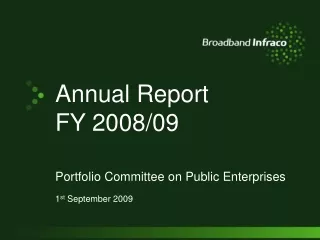 Annual Report FY 2008/09 Portfolio Committee on Public Enterprises 1 st  September 2009