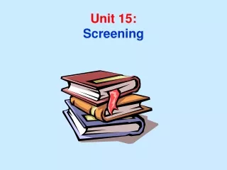 Unit 15: Screening