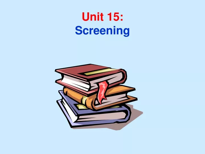 unit 15 screening