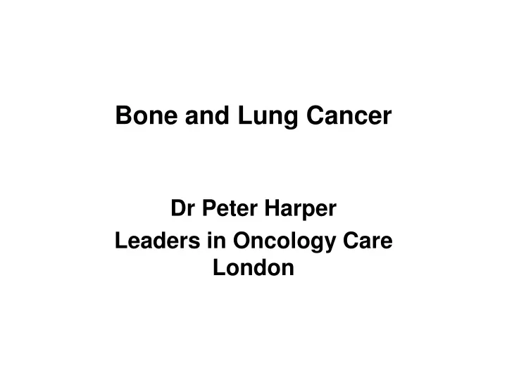 bone and lung cancer