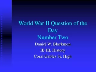 World War II Question of the Day Number Two