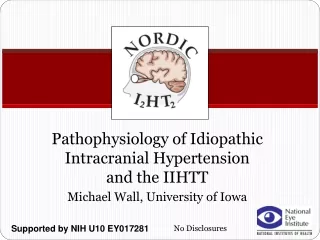 Pathophysiology of Idiopathic Intracranial Hypertension  and the IIHTT