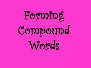 Forming Compound Words