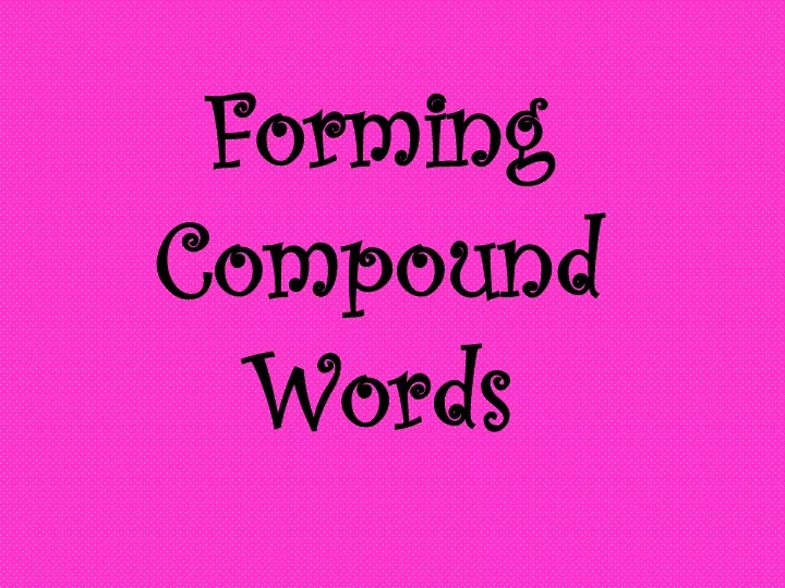 forming compound words